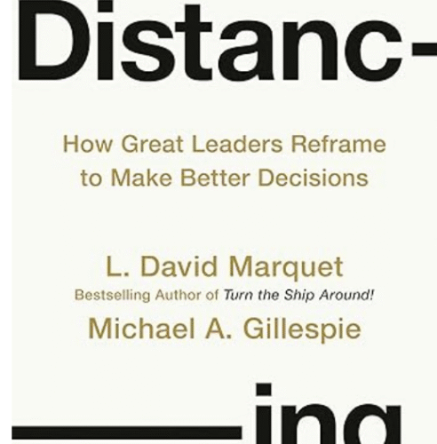 Lessons From The Road 32: Distancing: How Great Leaders Reframe To Make Better Decisions